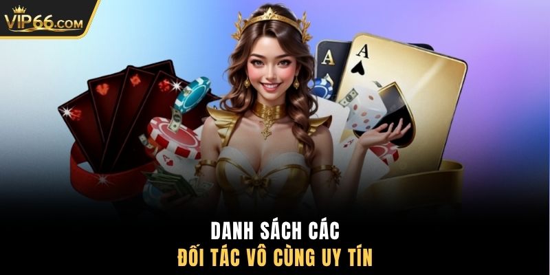 Danh sách các đối tác vô cùng uy tín