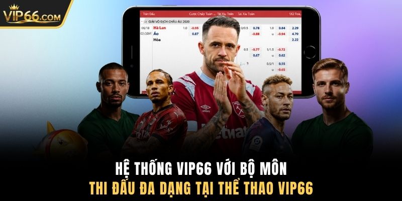Hệ thống VIP66 với bộ môn thi đấu đa dạng tại thể thao VIP66