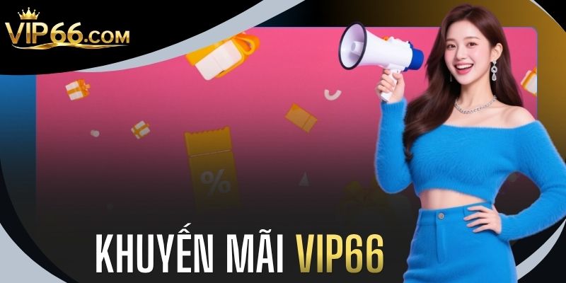 Khuyến Mãi VIP66