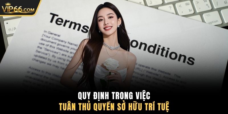 Quy định trong việc tuân thủ quyền sở hữu trí tuệ