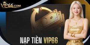 Nạp Tiền VIP66
